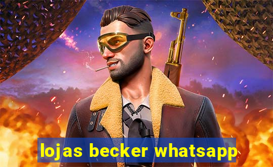 lojas becker whatsapp